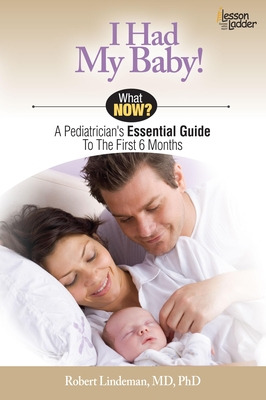 Libro I Had My Baby!: A Pediatrician's Essential Guide To...