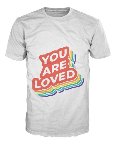 Camiseta Orgullo You Are Loved Arcoiris Bandera Lgbt