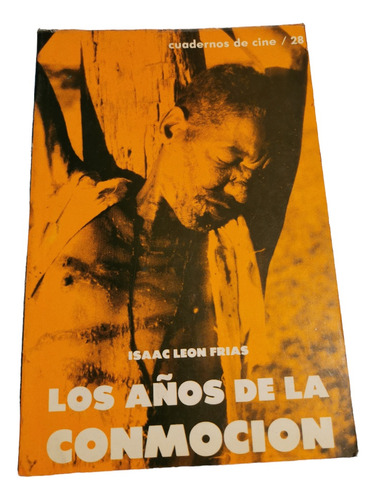 Los Años De La Conmoción 1967-1973 Isaac León Frías 1a Edic