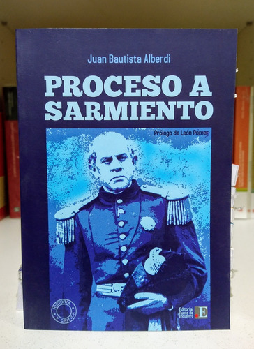 Proceso A Sarmiento. Juan Bautista Alberdi 