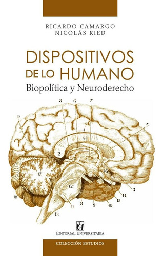 Dispositivos de lo humano: Biopolítica y Neuroderecho, de Nicolás Ried Soto. Editorial Universitaria de Chile, tapa blanda, edición 1 en español, 2024