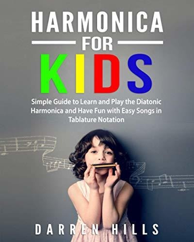 Book : Harmonica For Kids Simple Guide To Learn And Play Th