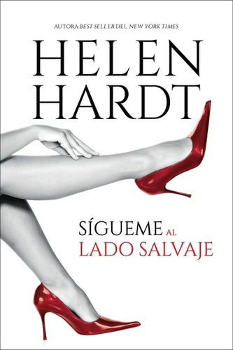 Sígueme Al Lado Salvaje - Helen Hardt