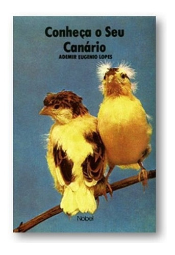 Kit Com 2 Livros Sobre Criação De Canários E Periquitos, De Diversos Autores. Editora Nobel Em Português