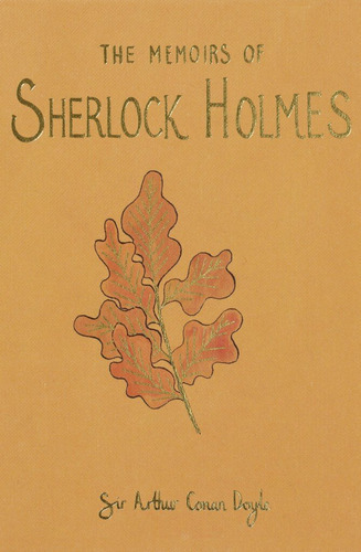 Memoirs Of Sherlock Holmes, The - Wordsworth Collector`s E 