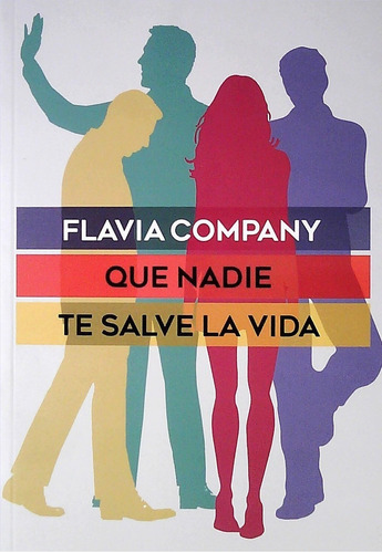 Que Nadie Te Salve La Vida  - Company, Flavia