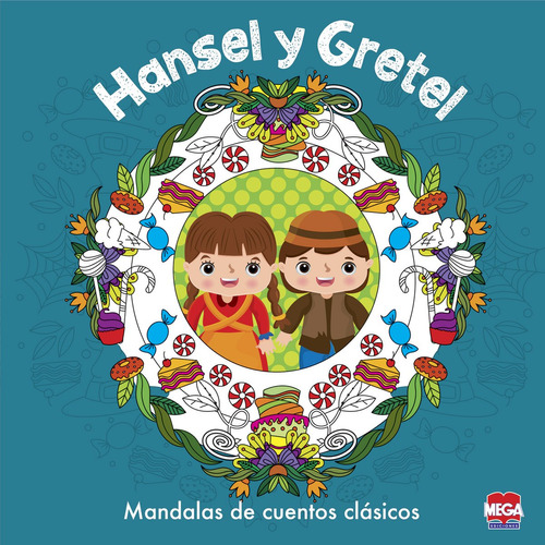Hansel y Gretel. Mandalas de cuentos clásicos, de Andersen, Hans Christian. Editorial Mega Ediciones, tapa blanda en español, 2017