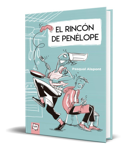 El Rincon De Penelope, De Pasqual Alapont. Editorial Algar, Tapa Blanda En Español, 2021