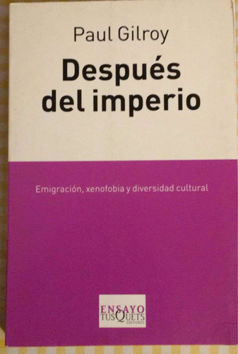 : Después Del Imperio. Xenofobia Y Diversidad Cultural