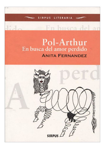 Libro Pol-arthur. En Busca Del Amor Perdido