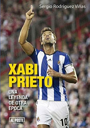 Xabi Prieto: Una Leyenda De Otra Época (deportes - Futbol)