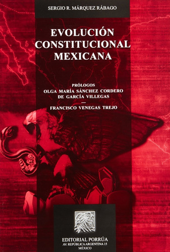 Evolución Constitucional Mexicana, De Sergio R. Márquez Rábago. Editorial Porrúa México En Español