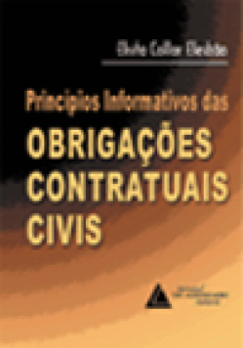 Princípios Informativos Das Obrigações Contratuais Civis, De Elesbão Collor. Editora Livraria Do Advogado, Capa Mole Em Português