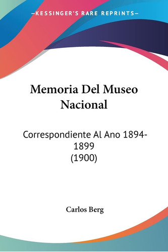 Libro: Memoria Del Museo Nacional: Correspondiente Al Ano
