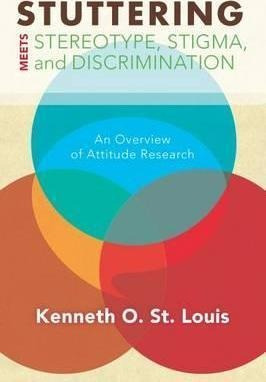 Stuttering Meets Sterotype, Stigma, And Discrimination - ...