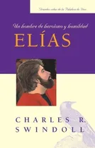 Comprar Elías Un Hombre De Heroísmo Y Humildad Bols · C Swindoll Mh