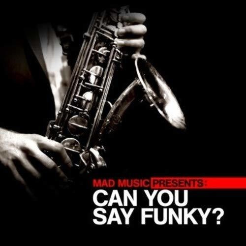 Cd Mad Music Presents Can You Say Funky? - Artistas Varios