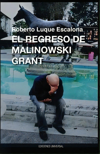 El Regreso De Malinowsk Grant, De Roberto Luque Escalona. Editorial Ediciones Universal, Tapa Blanda En Español