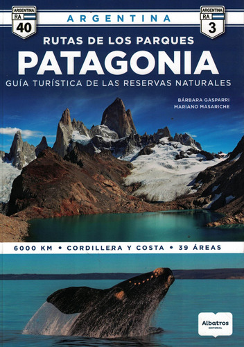 Rutas De Los Parques, Las: Patagonia. Guía Turística De Las