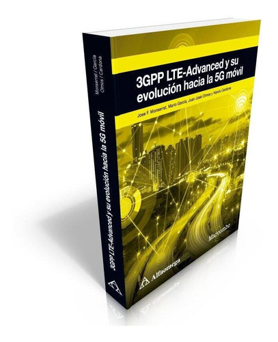 Libro 3gpp Lte-advanced Y Su Evolución Hacia La 5g Móvil