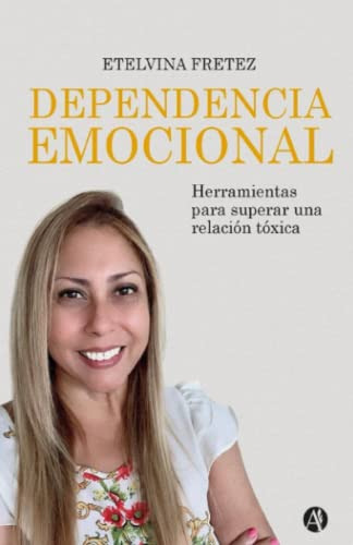 Dependencia Emocional: Herramientas Para Superar Una Relacio