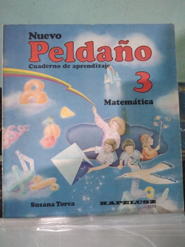 Peldaño 3 Cuaderno De Aprendizaje Matemática Kapelusz