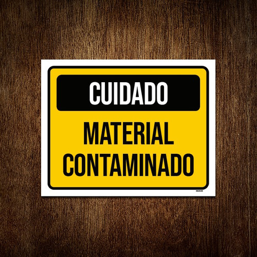 Placa De Sinalização Cuidado Material Contaminado 18x23 ML2717 - A