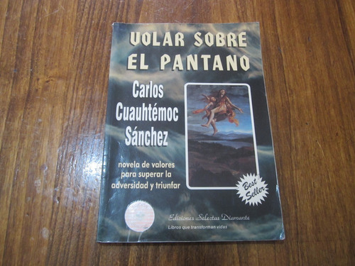 Volar Sobre El Pantano - Carlos Cuauhtémoc Sánchez