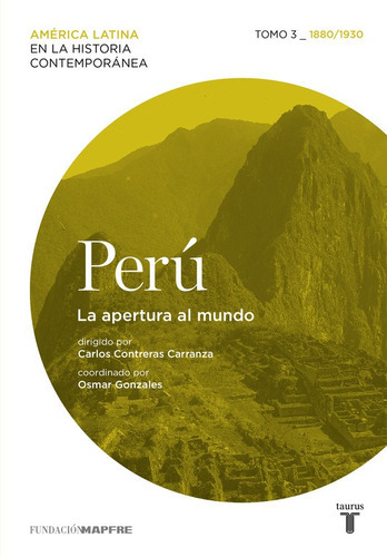 Perú. La Apertura Al Mundo. Tomo 3 (1880-1930) -   - * 