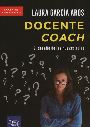 Docente Coach - El Desafio De Las Nuevas Aulas