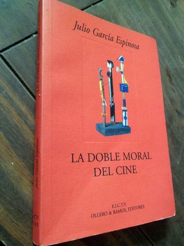 La Doble Moral Del Cine Julio Garcia Espinosa