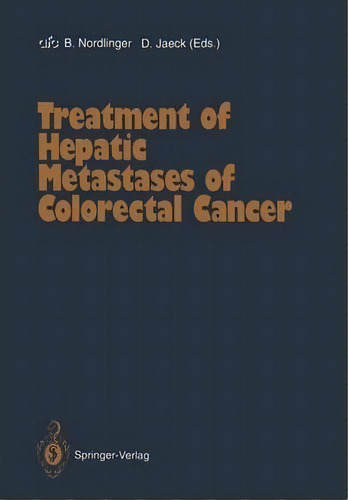 Treatment Of Hepatic Metastases Of Colorectal Cancer, De A. Marston. Editorial Springer Verlag Berlin Heidelberg Gmbh Co Kg, Tapa Blanda En Inglés