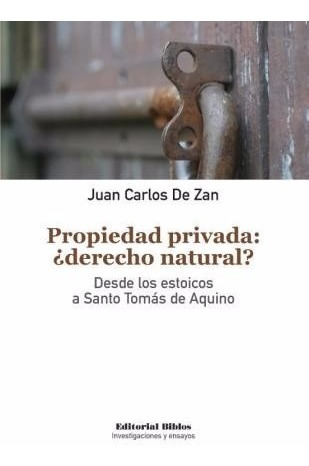 Propiedad Privada: ¿derecho Natural? Juan Carlos De Zan (bi)