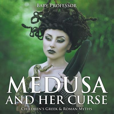 Libro Medusa And Her Curse-children's Greek & Roman Myths...