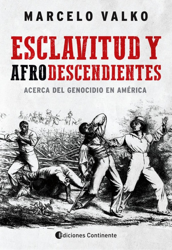 Esclavitud Y Afrodescendientes Valko El Genocidio En America