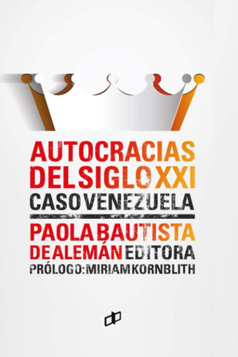 Libro: Autocracias Del Siglo Xxi Caso: Venezuela (spanish Ed