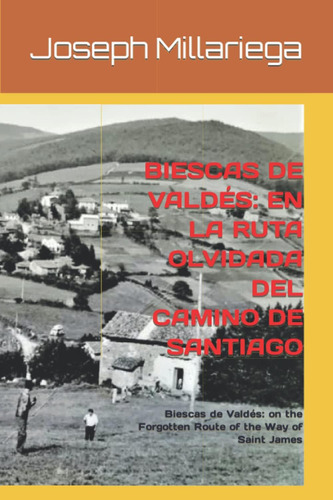 Libro: Biescas De Valdés: En La Ruta Olvidada Del Camino De 