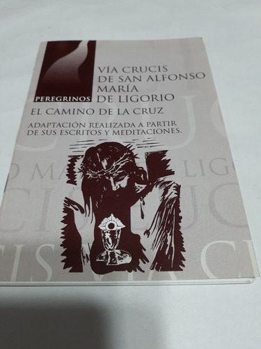 Vía Crucis De Sanalfonso María De Ligorio. El Camino De La C