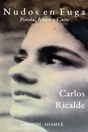 Libro : Nudos En Fuga Poesia, Amor Y Caos - Ricalde, Carlos