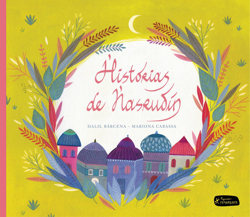 Historias de Nasrudín, de Bárcena, Halil. Serie Akiálbum, vol. 20. Editorial Akiara Books, tapa dura en español, 2022