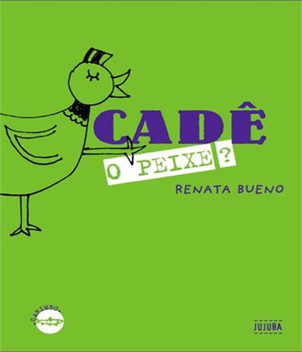 Cade O Peixe?: Cade O Peixe?, De Bueno, Renata. Editora Jujuba, Capa Mole, Edição 1 Em Português