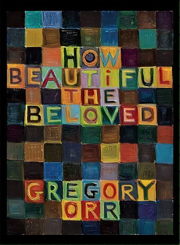 How Beautiful The Beloved, De Professor Gregory Orr. Editorial Copper Canyon Press, Tapa Blanda En Inglés