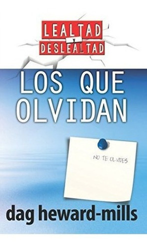 Los Que Olvidan (la Lealtad Y La Deslealtad) -..., De Heward-mills,. Editorial Parchment House En Español