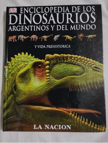 Enciclopedia De Los Dinosaurios Argentinos Y Del Mundo 
