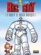 Big Guy Y Rusty El Chico Robot - Miller, Darrow