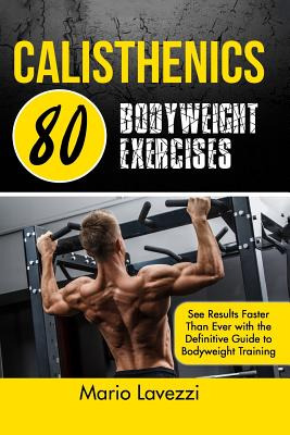 Libro Calisthenics: 80 Bodyweight Exercises See Results F...