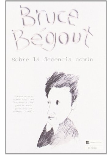 Sobre La Decencia Común, Bruce Begout, Marbot