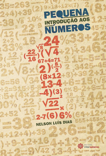 Pequena introdução aos números, de Dias, Nelson Luís. Editora Intersaberes Ltda., capa mole em português, 2014