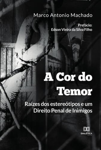 A Cor Do Temor, De Marco Antonio Machado. Editorial Dialética, Tapa Blanda En Portugués, 2022