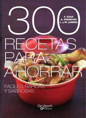 300 Recetas Para Ahorrar, De F. Zago Y Otros